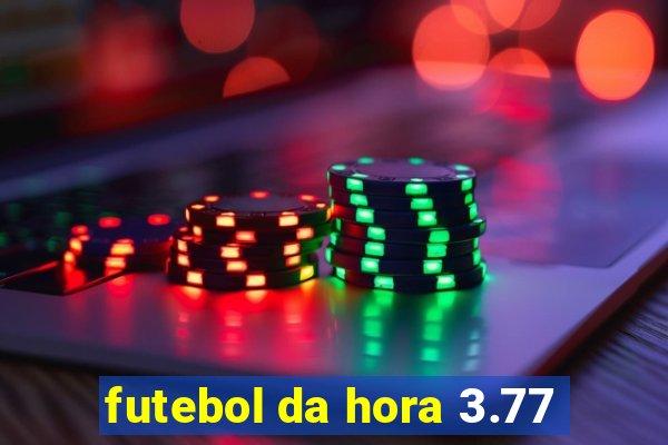 futebol da hora 3.77